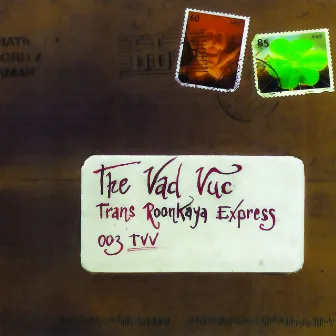 Trans Roonkaya Express by The Vad Vuc