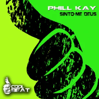 Sinto-Me Deus by Phill Kay