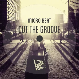 Cut The Groove by Micro Beat