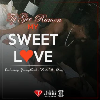 My Sweet Love by Ty'gee Ramon