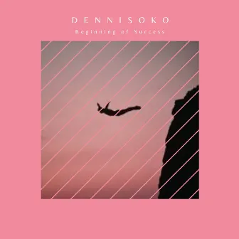 Beginning of Success by Dennisoko