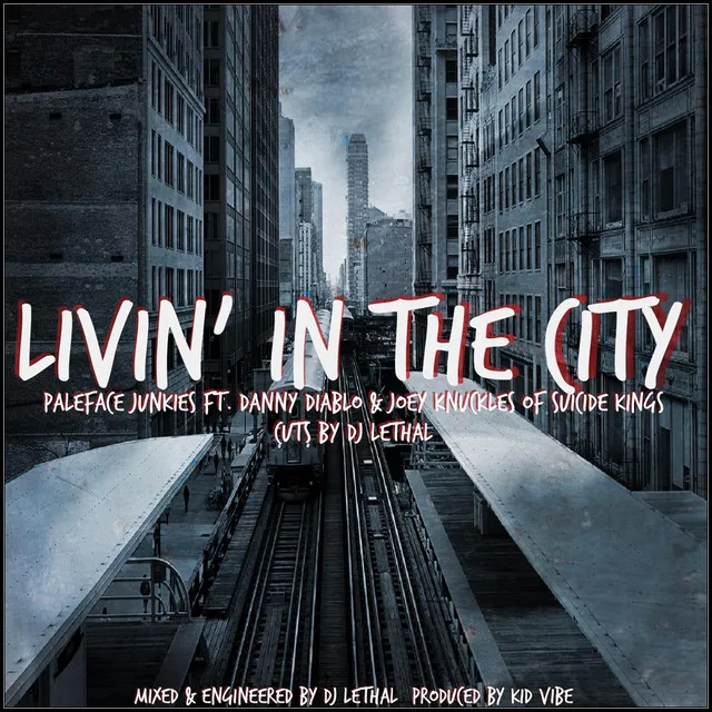 Livin' in the City (feat. Danny Diablo, Joey Knuckles & DJ Lethal)