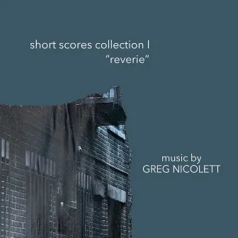 Short Scores Collection I - Reverie by Greg Nicolett