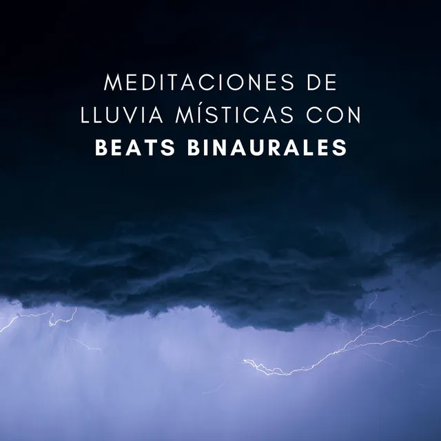 Meditaciones De Lluvia Místicas Con Beats Binaurales