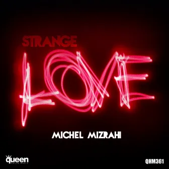 Strange Love by Michel Mizrahi