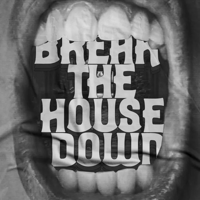 Break the House Down