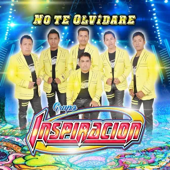 No Te Olvidare by Grupo Inspiracion