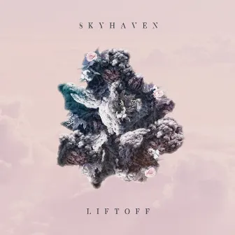 Liftoff by Skyhaven