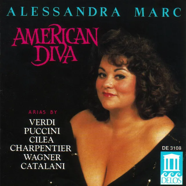 Marc, Alessandra: Arias - Verdi, G. / Catalani, A. / Cilea, F. / Puccini, G. / Charpentier, G. / Wagner, R.