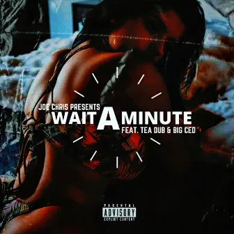 Wait a Minute by Joe Chris