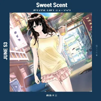 Sweet Scent by JUNE 53