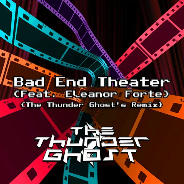 Bad End Theater - The Thunder Ghost's Remix