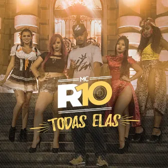 Todas Elas by MC R10