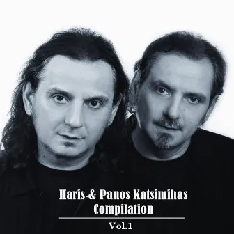 Haris & Panos Katsimihas Compilation, Vol.1 by Haris & Panos Katsimihas