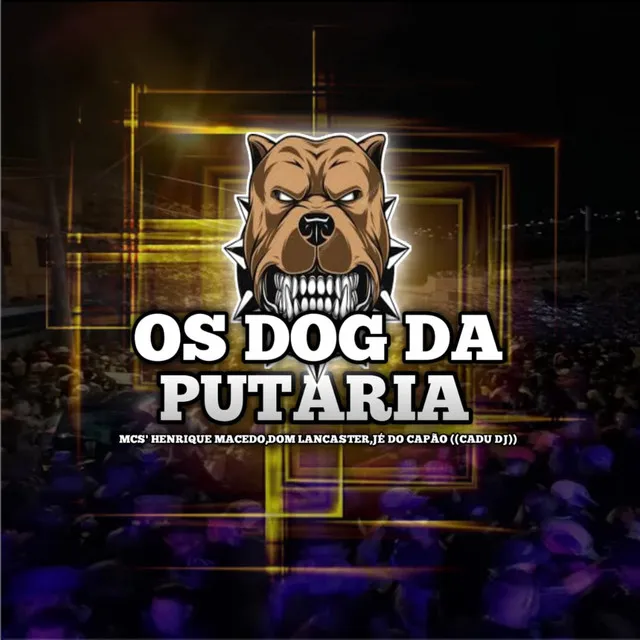 os dog da putaria