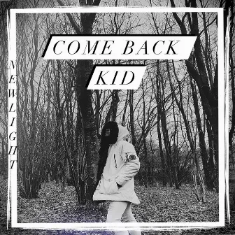 Comeback Kid by NewLight