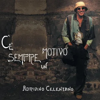 C'E' Sempre Un Motivo by Adriano Celentano