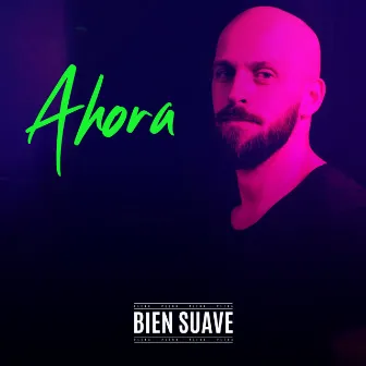 Ahora by Bien Suave