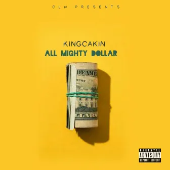 All Mighty Dollar by King Cakin