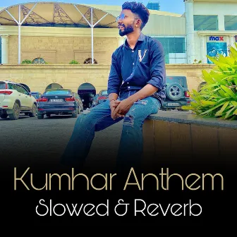 Kumhar Anthem (Slowed & Reverb) by Vissu Prajapati