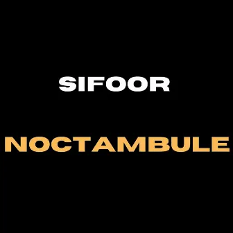 Noctambule by Sifoor