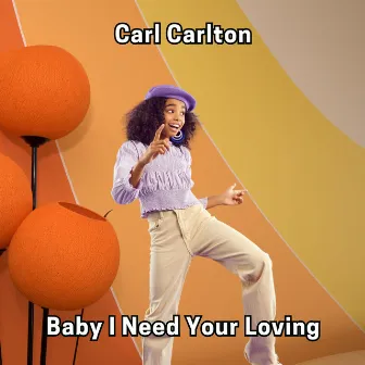 Baby I Need Your Loving (Remix) by Carl Carlton