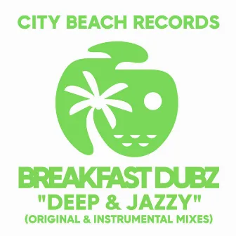 Deep & Jazzy by Breakfast Dubz