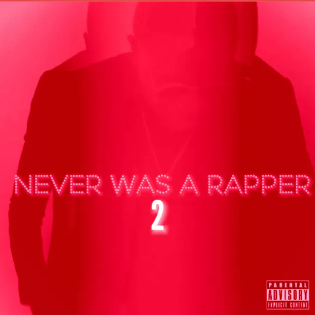 Never Was A Rapper 2