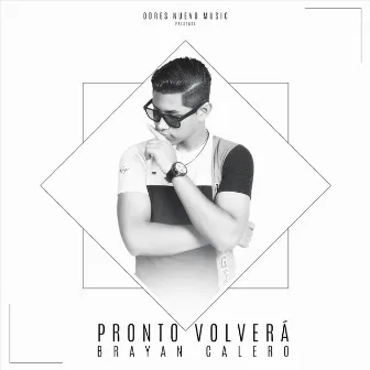 Pronto Volverá by Brayan Calero