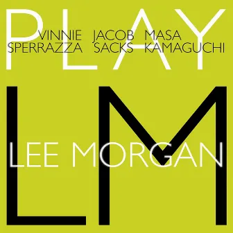 Play Lee Morgan by Vinnie Sperrazza