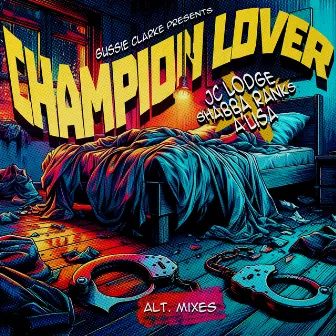 Champion Lover - Alt. Mixes by Steven Stanley