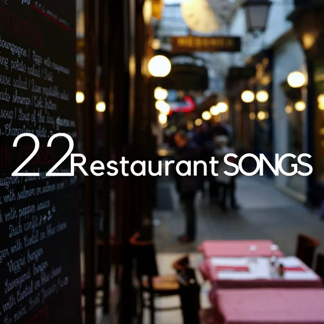 22 Restaurant Songs - the Best New Age Instrumental Relaxing Music for Restaurants, Hotels, Spa, Wellness Centers