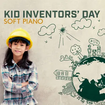 Kid Inventors’ Day Soft Piano by 