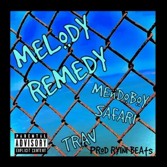 MELODY REMEDY by MendoboySAFARI