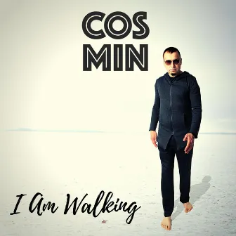 I Am Walking by Cosmin