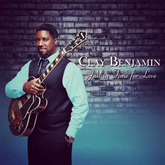 Just in Time for Love by Clay Benjamin