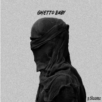 Ghetto Baby by Slaamz