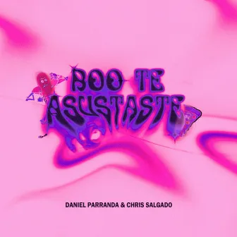 Boo Te Asustaste by Chris Salgado