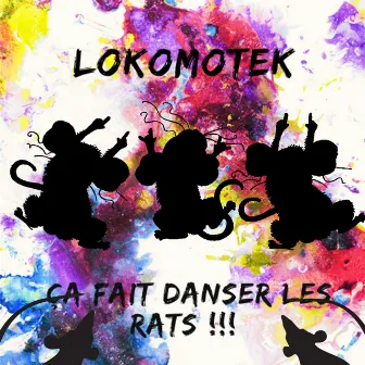 ÇA FAIT DANSER LES RATS by Loko