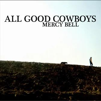 All Good Cowboys by Mercy Bell