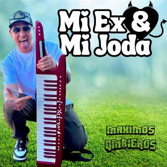 Mi Ex Y Mi Joda by Máximos Qmbieros