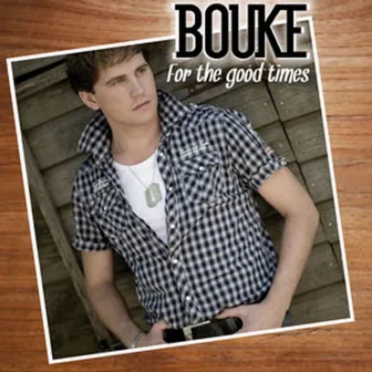 For the good times by Bouke