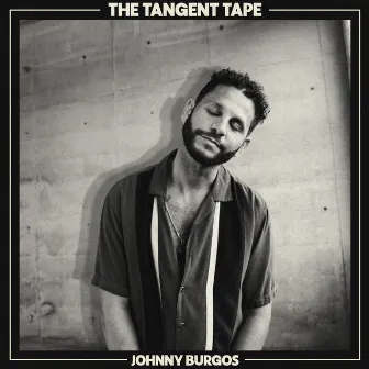 The Tangent Tape by Johnny Burgos