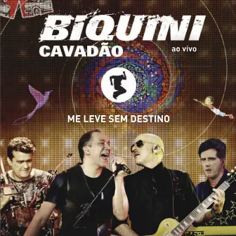 Me Leve Sem Destino (Ao Vivo) by Biquini Cavadão