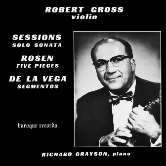 Sessions: Solo Sonata - Rosen: Five Pieces - Vega: Segmentos by Robert Gross