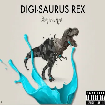 Digi-Saurus Rex by Espionage