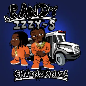 Chainz on Me by Randy Raymond