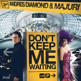 Don't Keep Me Waiting by Andres Diamond