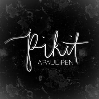 Pikit by Apaul Pen