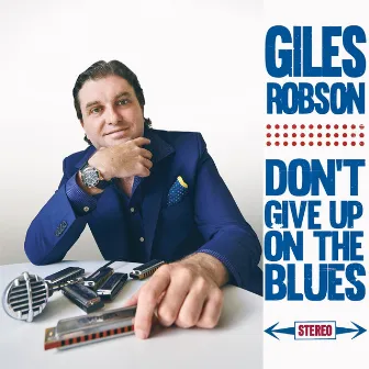 Don't Give up on the Blues by Giles Robson